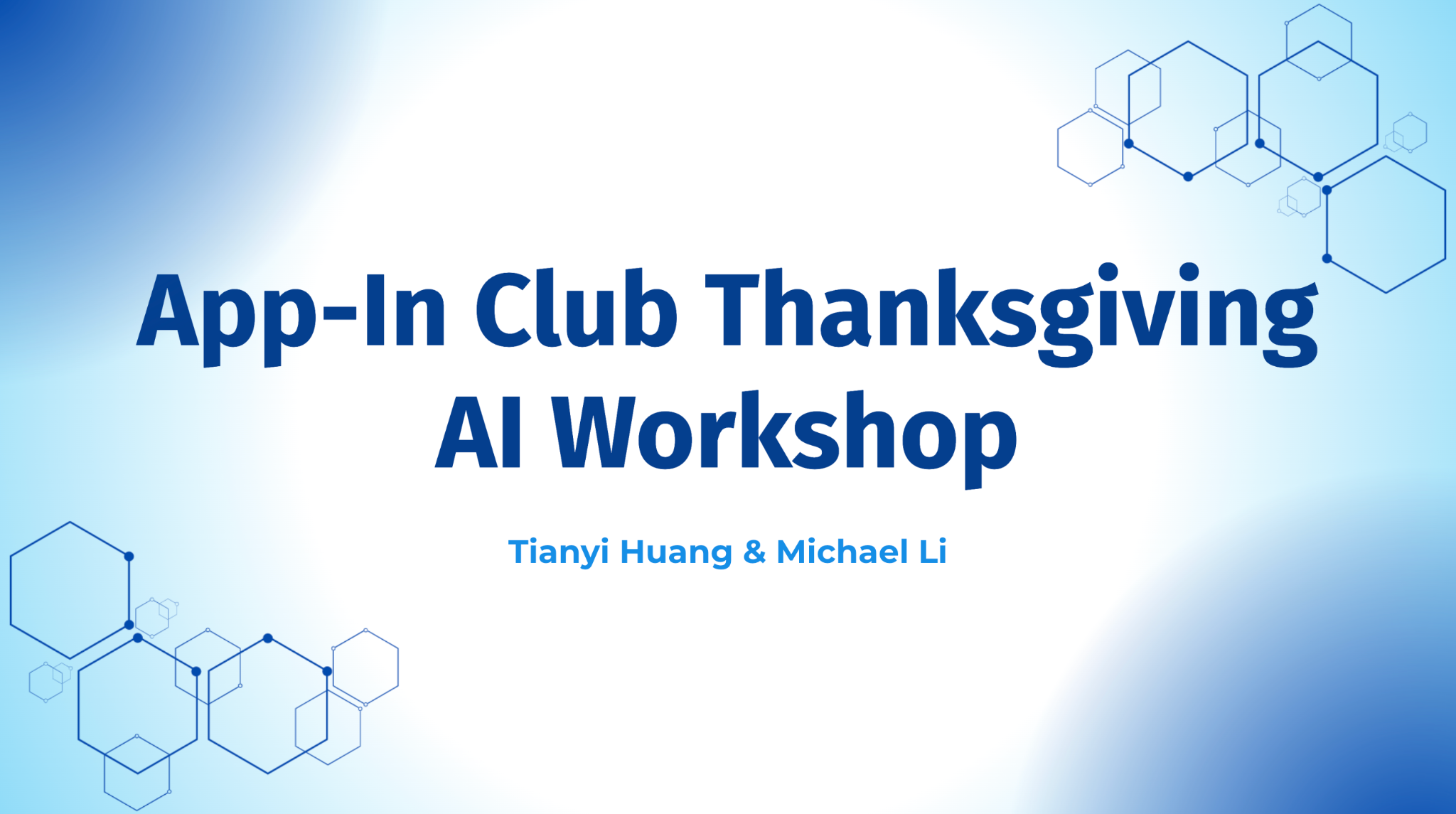 Thanksgiving AI Workshop with Tianyi Huang and Michael Li
